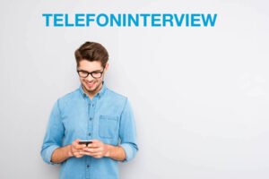 Telefoninterview: Vorbereitung, Tipps und typische Fragen